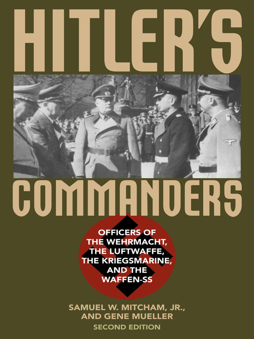 Title details for Hitler's Commanders by Samuel W. Mitcham - Available